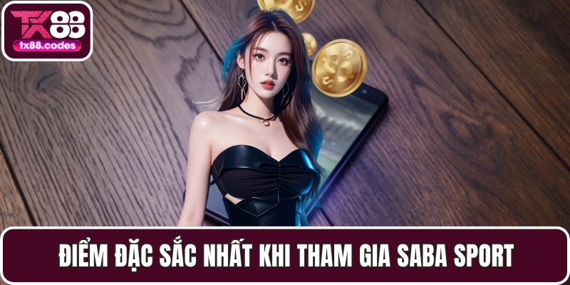 Điểm đặc sắc nhất khi tham gia saba sport