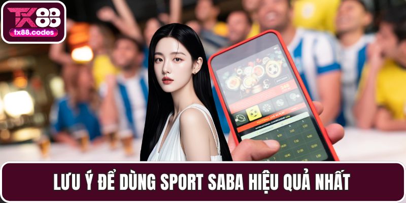 Lưu ý để dùng sport saba hiệu quả nhất